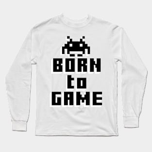 GAMING GIFT: Born To Game Long Sleeve T-Shirt